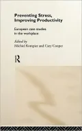 Preventing Stress, Improving Productivity: European Case Studies in the Workplace