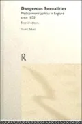 Dangerous Sexualities: Medicomoral Politics in England since 1830