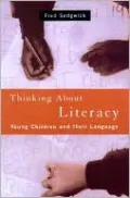 Thinking about Literacy: Young Children and Their Language
