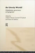 An Unruly World?: Globalization, Governance and Geography