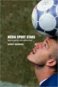 Media Sport Stars: Masculinities and Moralities