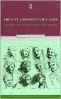 The Soft Underbelly of Reason: The Passions in the Seventeenth Century