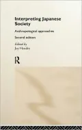 Interpreting Japanese Society: Anthropological Approaches