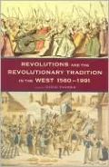 Revolutions: The Revolutionary Tradition in the West, 1560-1991