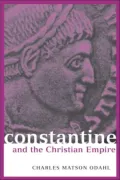 Constantine and the Christian Empire
