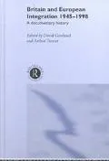 Britain and European Integration, 1945-1998: A Documentary History