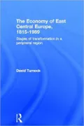 The Economy of East Central Europe: 1815-1989