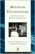 Museum Volunteers: Good Practice in the Management of Volunteers