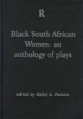 Black South African Women: An Anthology of Plays