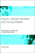 Racism Gender Identities and Young Children: Social Relations in a Multi-Ethnic Inner City Primary School