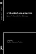 Embodied Geographies: Spaces, Bodies and Rites of Passage