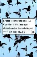 Clinical Approaches to the Erotic Transference and Countertransference