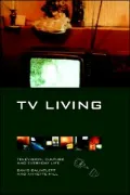 TV Living: Television, Culture and Everyday Life