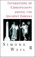 Intimations Of Christianity Among The Ancient Greeks