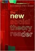 The New Social Theory Reader: Contemporary Debates