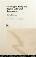 Stereotype Changes During the Decline and Fall of Communism