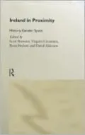 Ireland in Proximity: History, Gender, Space