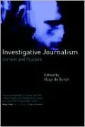 Investigative Journalism: Context and Practice