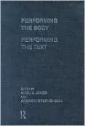 Performing the Body/Performing the Text