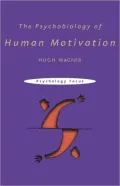 The Psychobiology of Human Motivation