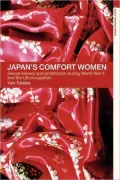 Japan's Comfort Women: The Military and Involuntary Prostitution During War and Occupation
