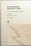 Law, capitalism and power in Asia