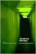 Dangerous Offenders: Punishment and Social Order