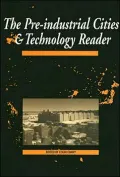 Pre-Industrial Cities and Technology Reader: Cities and Technology