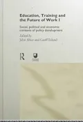 Education, Training and the Future of Work: Social, Political and Economic Contexts of Policy Development