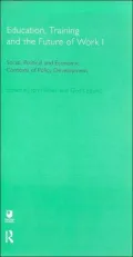 Education, Training and the Future of Work: Social, Political and Economic Contexts of Policy Development