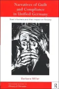 Narratives Of Guilt And Compliance In Unified Germany