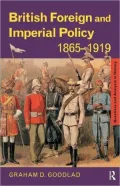 British Foreign and Imperial Policy, 1865-1919