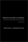 Princes, Pastors and People: The Church and Religion in England, 1500-1700