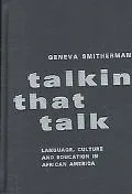 Talkin That Talk: Language, Culture and Education in African America