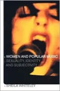 Women and Popular Music: Sexuality, Identity and Subjectivity