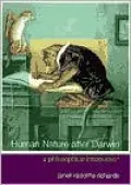Human Nature after Darwin: A Philosophical Introducton