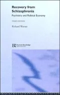 Recovery from Schizophrenia: Psychiatry and Poltical Economy