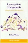 Recovery from Schizophrenia: Psychiatry and Political Economy