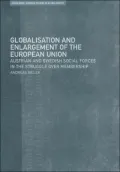 Globalization and Enlargement of the European Union: Austrian and Swedish Social Forces in the Struggle over Membership
