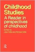 Childhood Studies: A Reader in Perspectives of Childhood