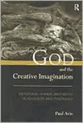 God and the Creative Imagination: Metaphor, Symbol, and Myth in Religion and Theology