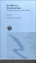 Sex Work in Southeast Asia: The Place of Desire in a Time of HIV/AIDS