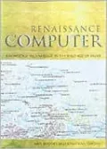 The Renaissance Computer: Knowledge Technology in the First Age of Print