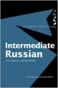 Intermediate Russian: A Grammar and Workbook