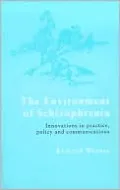 Environment of Schizophrenia: Innovations in Practice, Policy and Communications