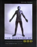 The Question of God: An Introduction and SourceBook