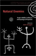 Natural Enemies: People-Wildlife Conflict in Anthropological Perspective