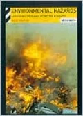 Environmental Hazards: Assessing Risk and Reducing Disaster
