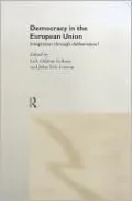 Democracy in the European Union: Integration Through Deliberation?