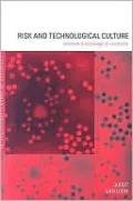 Risk and Technological Culture: Towards a Sociology of Virulence